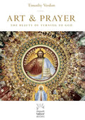 Art and Prayer: The Beauty of Turning to God - Paperback