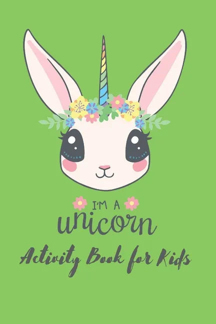 Im a Unicorn Activity Book For Kids: First Children Crossword Puzzle Book for Kids Age 6, 7, 8, 9 and 10 and for 3rd graders - Kids Crosswords (Easy W - Paperback
