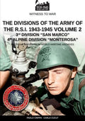The divisions of the army of the R.S.I. 1943-1945 - Vol. 2: 3rd Marine Division San Marco 4th Alpine Division Monterosa - Paperback