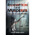 Redemption of a Murderer: The Judy Neelley Story - Paperback