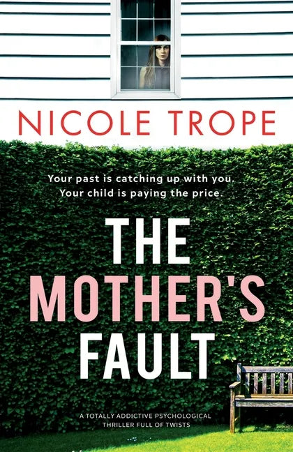 The Mother's Fault: A totally addictive psychological thriller full of twists - Paperback