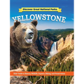 Discover Great National Parks: Yellowstone: Kids' Guide to History, Wildlife, Geysers, Hiking, and Preservation - Hardcover