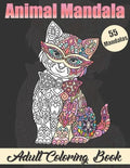 Animal Mandala Adult Coloring book: Stress Relieving Designs Animals Coloring Book with Lions, Elephants, Owls, Horses, Dogs, Cats, and Many More! - Paperback