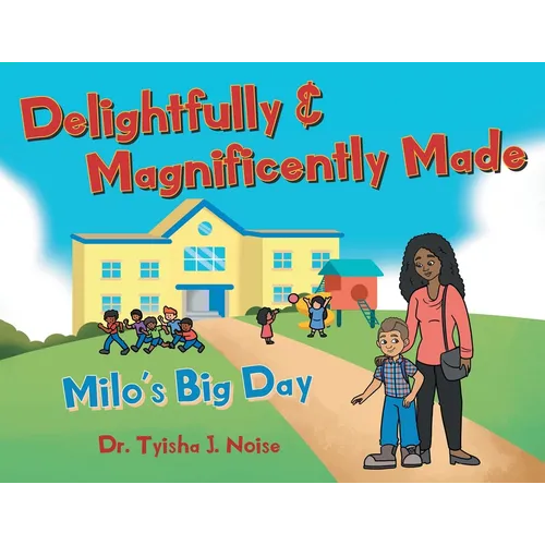 Delightfully & Magnificently Made: Milo's Big Day - Paperback