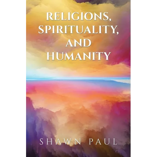Religions, Spirituality, and Humanity - Paperback
