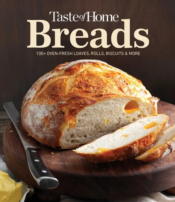 Taste of Home Breads: 100 Recipes for Oven-Fresh Loaves, Rolls, Biscuits, and More - Spiral-Bound, Baking for All Skill Levels - Spiral