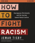 How to Fight Racism Study Guide: Courageous Christianity and the Journey Toward Racial Justice - Paperback