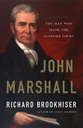 John Marshall: The Man Who Made the Supreme Court - Hardcover