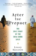 After the Prophet: The Epic Story of the Shia-Sunni Split in Islam - Paperback