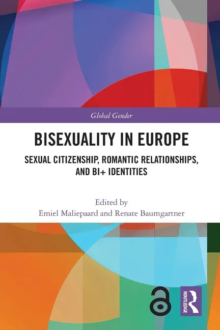 Bisexuality in Europe: Sexual Citizenship, Romantic Relationships, and Bi+ Identities - Paperback