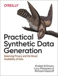Practical Synthetic Data Generation: Balancing Privacy and the Broad Availability of Data - Paperback