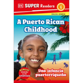 DK Super Readers Level 1 Bilingual a Puerto Rican Childhood - Una Infancia Puertorriqueña - Hardcover
