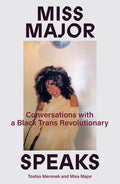 Miss Major Speaks: Conversations with a Black Trans Revolutionary - Paperback