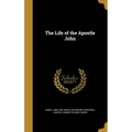 The Life of the Apostle John - Hardcover