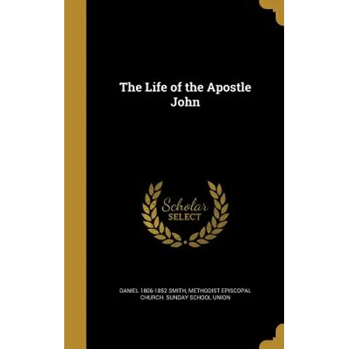 The Life of the Apostle John - Hardcover