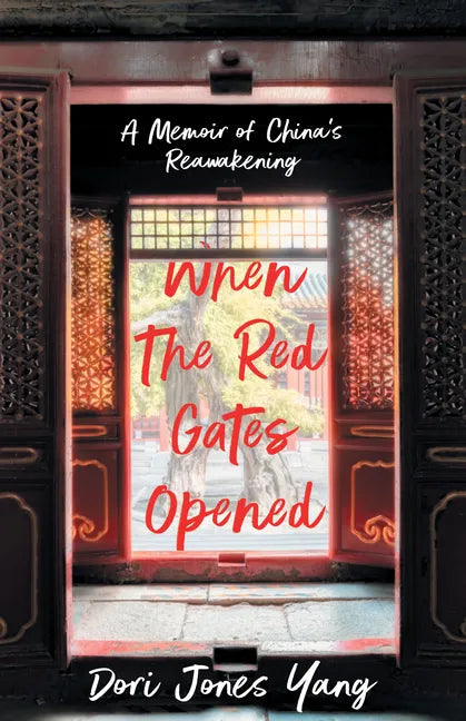 When the Red Gates Opened: A Memoir of China's Reawakening - Paperback