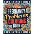 Pregnancy Coloring Book: A Sweary, Irreverent, Swear Word Pregnancy Coloring Book Gift Idea for Pregnant Women - Paperback