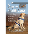Dogs in Health Care: Pioneering Animal-Human Partnerships - Paperback