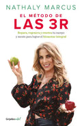 El Método de Las 3 R. Repara, Regenera Y Resetea Tu Cuerpo Y Mente Para Lograr El Bienestar Integral / The Triple R Method - Paperback