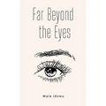 Far Beyond the Eyes - Paperback