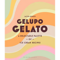 Gelupo Gelato: A Delectable Palette of Ice Cream Recipes - Hardcover