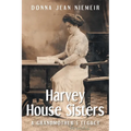 Harvey House Sisters: A Grandmother's Legacy - Paperback