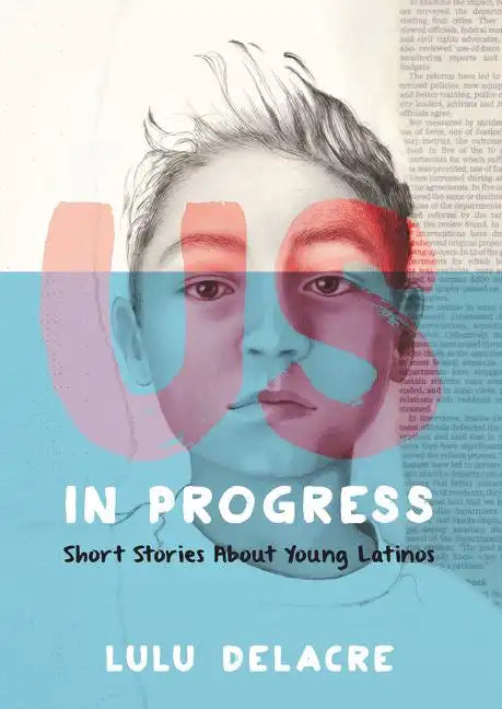 Us, in Progress: Short Stories about Young Latinos - Paperback