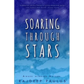 Soaring Through Stars: A Contemporary Young Adult Novel - Paperback