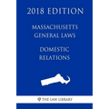 Massachusetts General Laws - Domestic Relations (2018 Edition) - Paperback