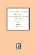 Muscogee County, Georgia Superior Court Minutes, 1840-1841. (Volume 2) part #1 - Paperback