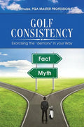 Golf Consistency: Exorcising the "demons" in your Way - Paperback