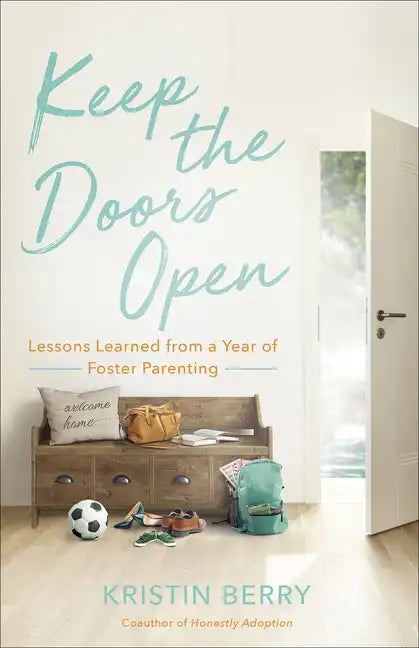 Keep the Doors Open: Lessons Learned from a Year of Foster Parenting - Paperback