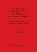 Coinage and Administration in the Athenian and Persian Empires: The Ninth Oxford Symposium on Coinage and Monetary History - Paperback