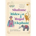 Shalome Rides a Royal Elephant the Story of the First Jews of Calcutta - Paperback