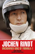 Jochen Rindt: Uncrowned King of Formula 1 - Paperback