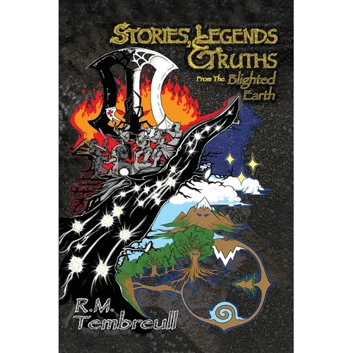 Stories, Legends, and Truths From The Blighted Earth - Paperback