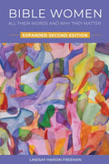 Bible Women: All Their Words and Why They Matter: Expanded Second Edition - Paperback