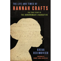 The Life and Times of Hannah Crafts: The True Story of the Bondwoman's Narrative - Hardcover