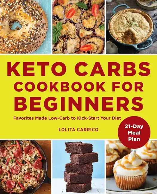 Keto Carbs Cookbook for Beginners: Favorites Made Low Carb to Kick-Start Your Diet - Paperback