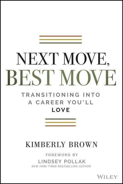 Next Move, Best Move: Transitioning Into a Career You'll Love - Paperback