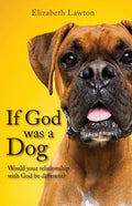 If God Was a Dog: Would Your Relationship with God be Different? - Paperback