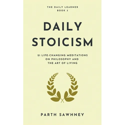 Daily Stoicism: 21 Life-Changing Meditations on Philosophy and the Art of Living - Paperback