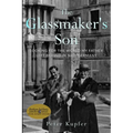 The Glassmaker's Son: Looking for the World my Father left behind in Nazi Germany - Paperback