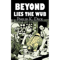 Beyond Lies the Wub by Philip K. Dick, Science Fiction, Fantasy - Hardcover