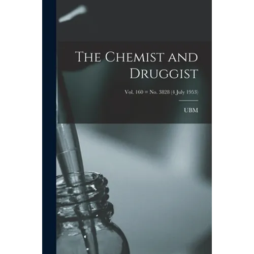 The Chemist and Druggist [electronic Resource]; Vol. 160 = no. 3828 (4 July 1953) - Paperback