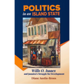 Politics in an Island State: Wills O. Isaacs and Jamaica's Struggle for Development - Paperback