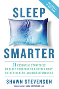 Sleep Smarter: 21 Essential Strategies to Sleep Your Way to a Better Body, Better Health, and Bigger Success: A Longevity Book - Hardcover