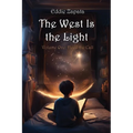 The West Is the Light: Heed the Call - Paperback