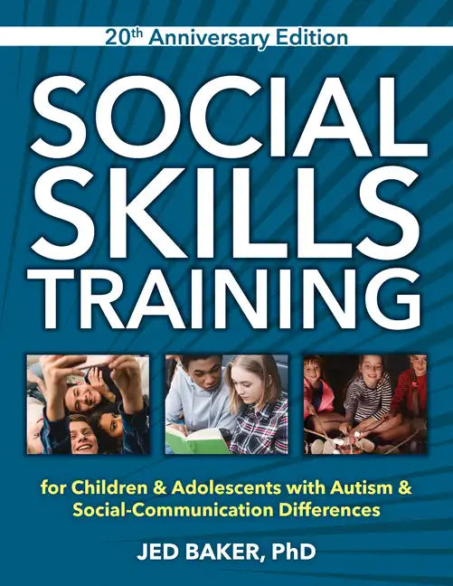 Social Skills Training: For Children & Adolescents with Autism & Social-Communication Differences - Paperback