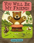 You Will Be My Friend! - Hardcover